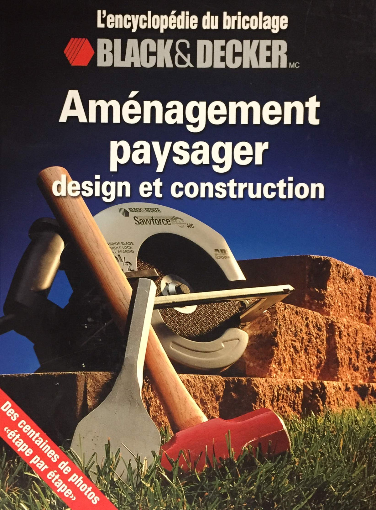Livre L'Encyclopédie du bricolage Black&Decker : Aménagement paysager : design et construction...
