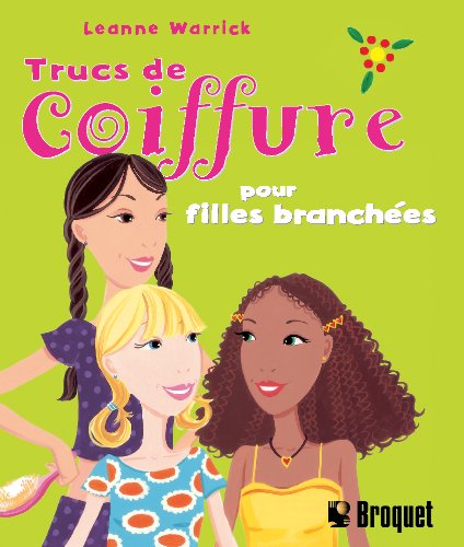 Livre Trucs de coiffures pour filles branchées - Leanne Warrick (Livre d'occasion) - ISBN 2890006506