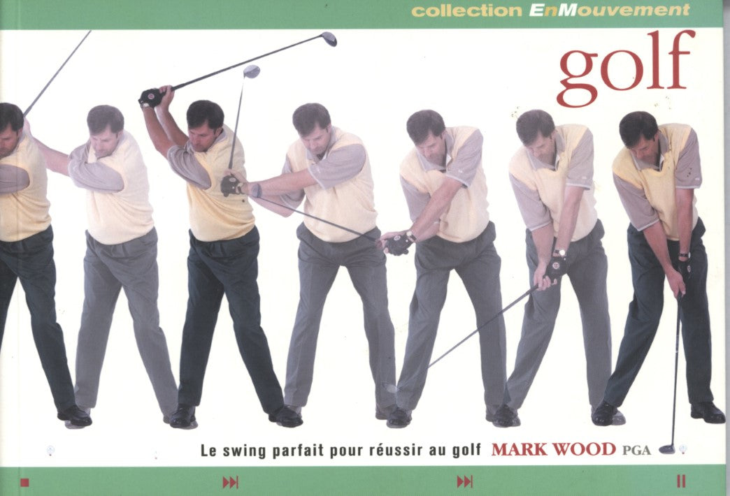 Livre Golf: Le swing parfait pour réussir au golf - Mark Wood (Livre d'occasion) - ISBN 2890006743
