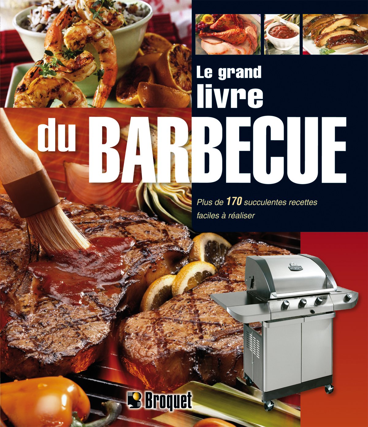 Livre Le grand livre du barbecue : plus de 170 succulentes recettes faciles à réaliser - Collecti...