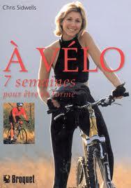 Livre À vélo : 7 semaines pour être en forme - Chris Sidwells (Livre neuf) - ISBN 2890008029