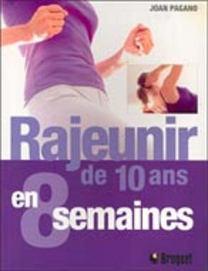Livre Rajeunir de 10 ans en 8 semaines (Jean Pagano) (Livre neuf) - ISBN 2890009254