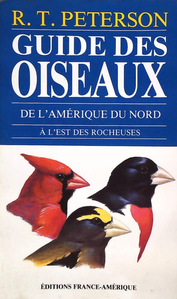 Livre ISBN 2890011879 Guide des oiseaux de l'Amérique du Nord À l'est des Rocheuses (R.T. Peterson)
