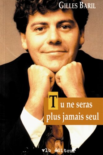 Livre Tu ne seras plus jamais seul - Gilles Baril (Livre d'occasion) - ISBN 2890054845
