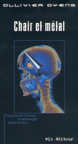 Livre Chair et métal : évolution de l'homme, la technologie prend le relais - Ollivier Owens (Liv...