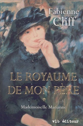 Livre Le royaume de mon père # 1 : Mademoiselle Marianne (Fabienne Cliff) (Livre d'occasion) -...