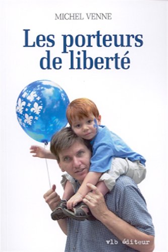 Livre Les porteurs de liberté - Michel Venne (Livre d'occasion) - ISBN 2890057674