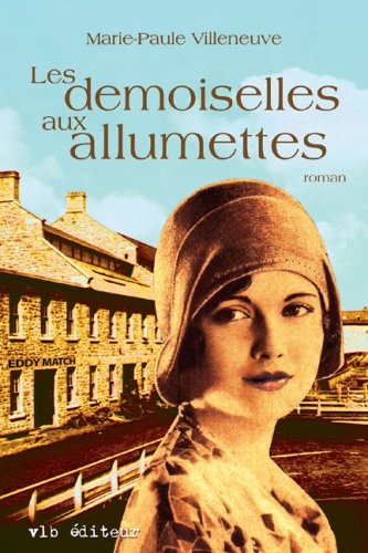 Livre Les demoiselles aux allumettes - Marie-Paule Villeneuve (Livre d'occasion) - ISBN 2890059138