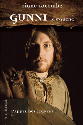Livre L'appel des cygnes # 1 : Gunni le gauche (Diane Lacombe) (Livre d'occasion) - ISBN 289005960X