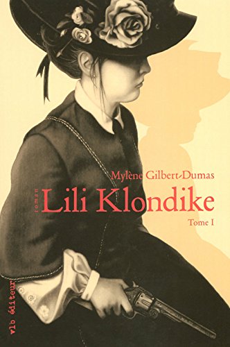 Livre Lili Klondike (Mylène Gilbert-Dumas) (Livre neuf) - ISBN 289005988X