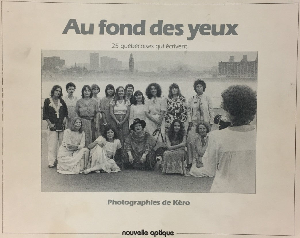 Livre Au fond des yeux : 25 québécoise qui écrivent (Photographies de Kèro) (Livre d'occasion) - ...