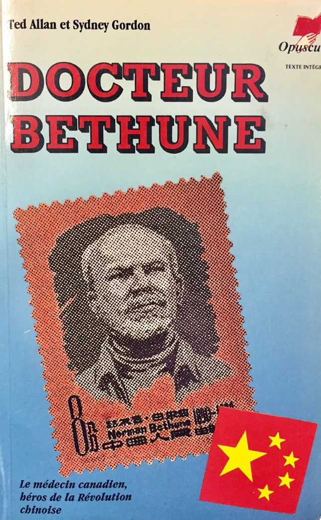 Livre Docteur Bethune : Le médecin canadien, héros de la Révolution chinoise - Ted Allan (Livre d...