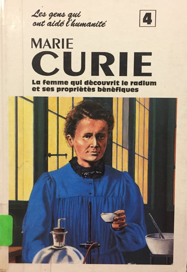 Livre Marie Curie : la femme qui découvrit le radium et ses propriétés bénéfiques - Beverly Birch...