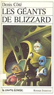 Livre RJ # 3 : Les géants du blizzard (Denis Côté) (Livre d'occasion) - ISBN 2890210537