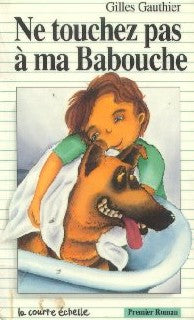 Livre Premier roman # 3 : Ne touchez pas à ma Babouche (Gilles Gauthier) (Livre d'occasion) -...