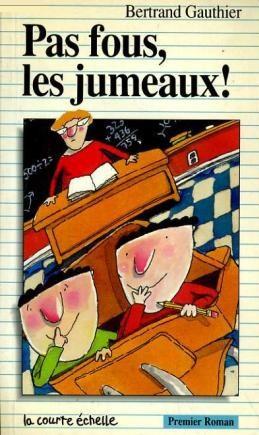 Livre Premier roman # 1 : Pas fou, les jumeaux ! (Bertrand Gauthier) (Livre d'occasion) - ISBN...
