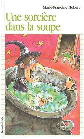 Livre Premier roman # 13 : Une sorcière dans la soupe (Marie-Francine Hébert) (Livre d'occasion)...