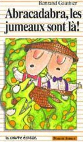Livre Abracadabra, les jumeaux sont là! - Bertrand Gauthier (Livre d'occasion) - ISBN 2890211444