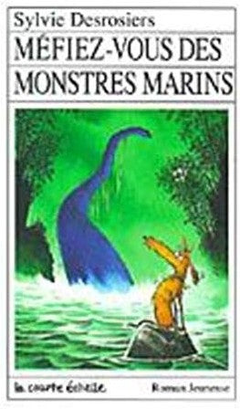 Livre Méfiez-vous des monstres marins - Sylvie Desrosiers (Livre d'occasion) - ISBN 2890211460