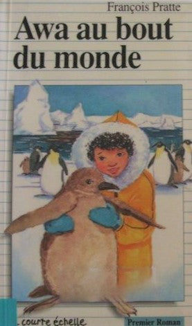 Livre Awa au bout du monde - François Pratte (Livre d'occasion) - ISBN 2890211517