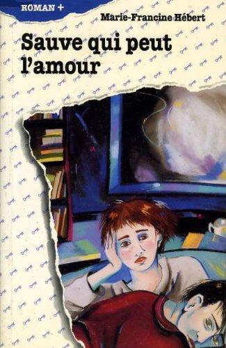 Livre Sauve qui peut l'amour - Marie-Francine Hébert (Livre d'occasion) - ISBN 2890211681