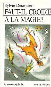 Livre RJ # 44 : Faut-il croire à la magie ? (Sylvie Desrosiers) (Livre d'occasion) - ISBN 2890212017