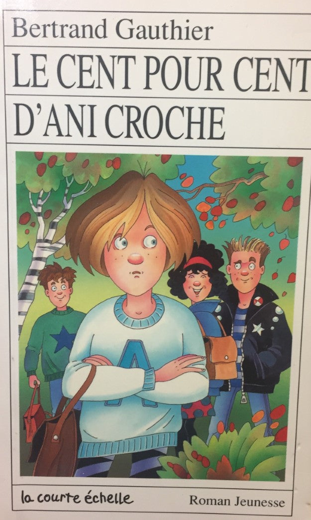 Livre Le cent pour cent d'Ani Croche - Bertrand Gauthier (Livre d'occasion) - ISBN 2890212130