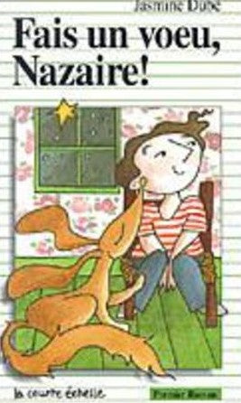 Livre Premier roman # 35 : Fais un voeux, Nazaire (Jasmine Dubé) (Livre d'occasion) - ISBN...