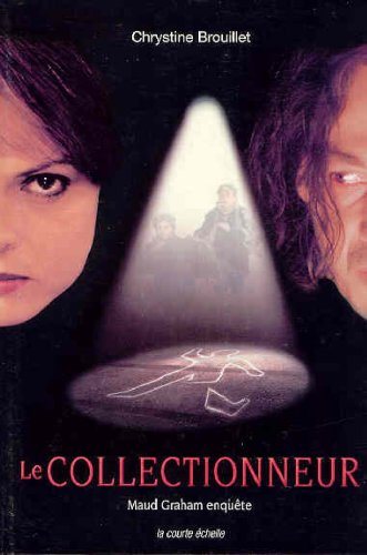 Roman (16-96) : Le Collectionneur - Chrystine Brouillet