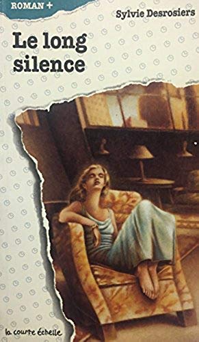 Livre Roman plus # 39 : Le long silence (Sylvie Desrosiers) (Livre d'occasion) - ISBN 2890212564