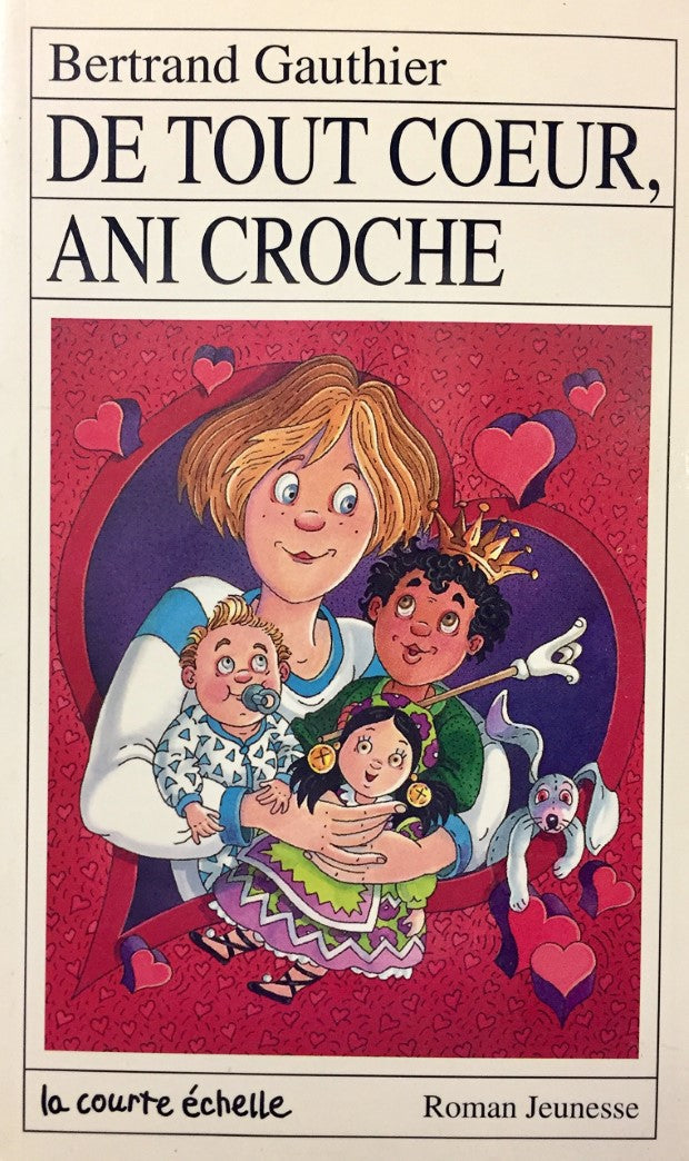 Livre RJ # 89 : De tout coeur, Ani Croche (Bertrand Gauthier) (Livre d'occasion) - ISBN 2890214273