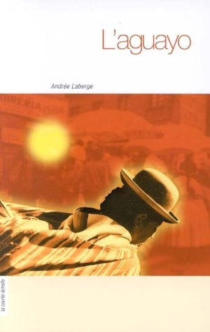 Livre L'Aguayo - Andrée Laberge (Livre d'occasion) - ISBN 2890215202