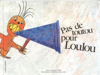 Livre Pas de toutou pour Loulou - Sonia Sarfati (Livre neuf) - ISBN 2890215776