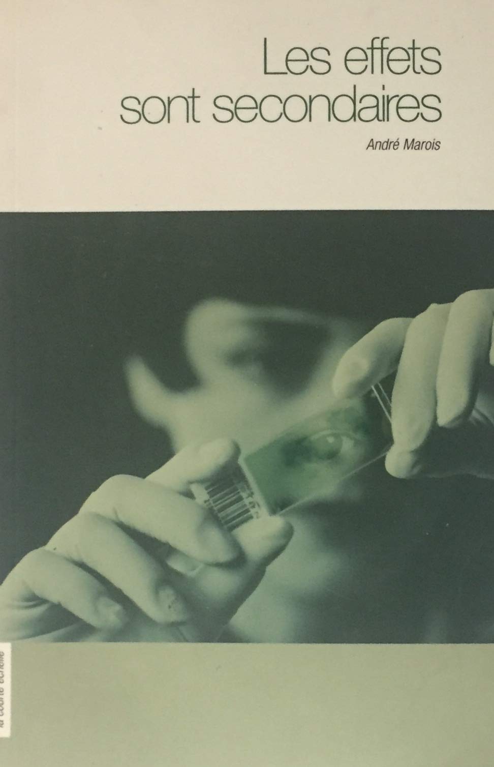 Livre Les effets sont secondaires - André Marois (Livre d'occasion) - ISBN 2890216241