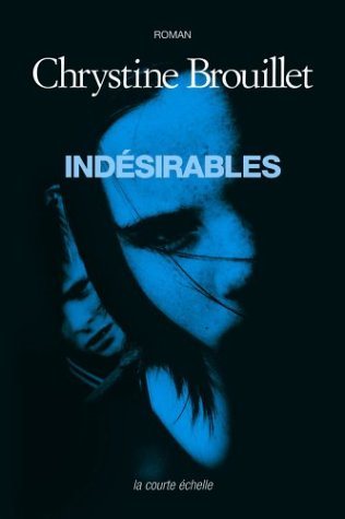 Indésirables - Chrystine Brouillet