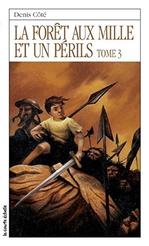 Livre RJ # 141 : La forêt aux mille et un périls T.3 (Denis Côté) (Livre d'occasion) - ISBN...