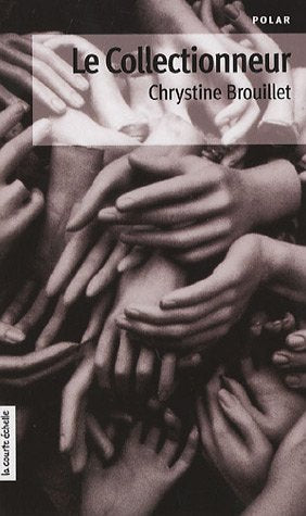 Livre Le collectionneur (Chrystine Brouillet) (Livre d'occasion) - ISBN 2890218546