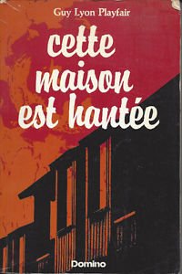 Livre Cette maison est hantée - Guy Lyon Playfair (Livre d'occasion) - ISBN 2890290468