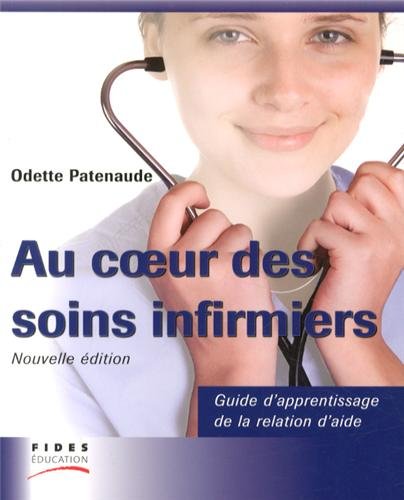 Livre Au cœur des soins infirmiers : Guide d'apprentissage - Odette Patenaude (Livre d'occasion) ...