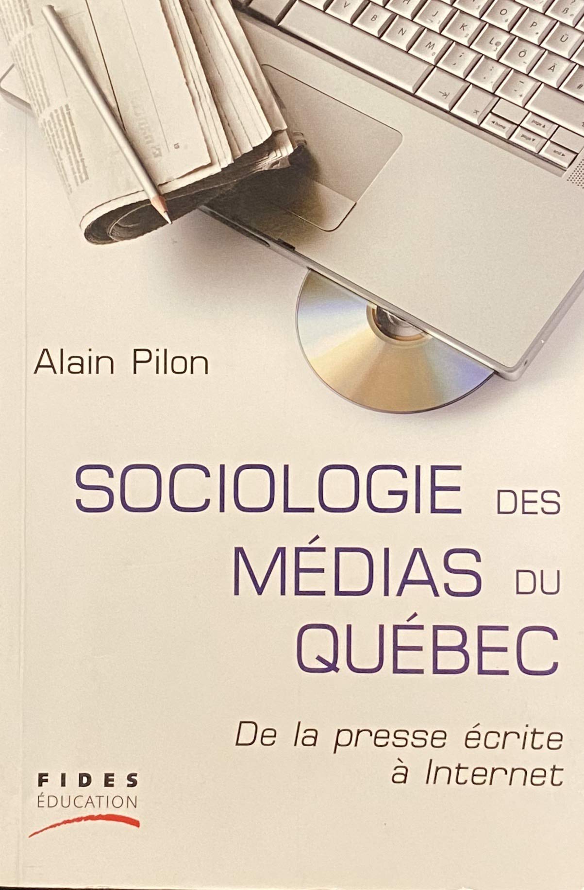 Livre Sociologie des médias du Québec : De la presse écrite à internet - Alain Pilon (Livre d'occ...