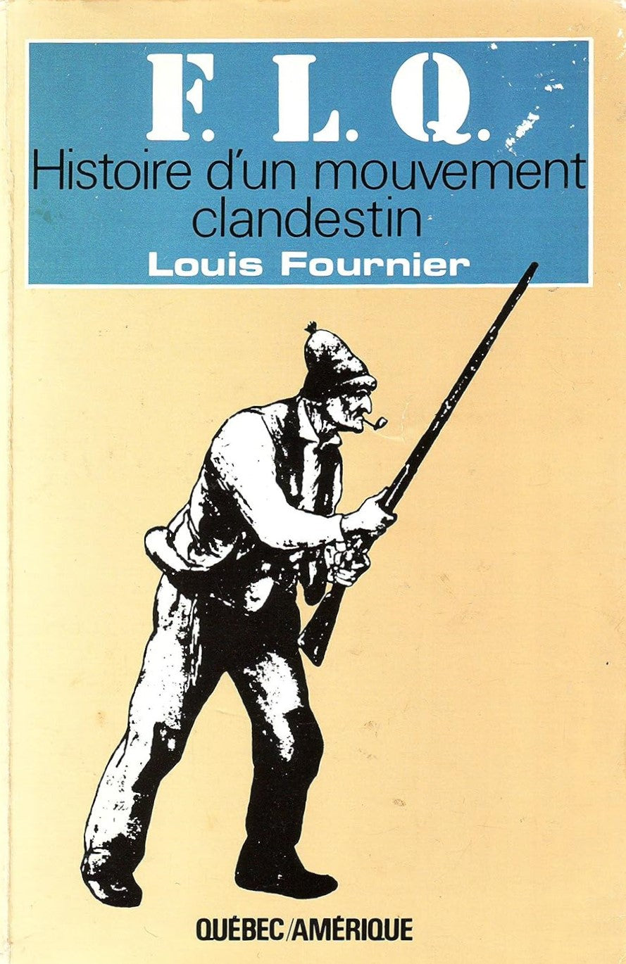 Livre F.L.Q. : Histoire d'un mouvement clandestin - Louis Fournier (Livre d'occasion) - ISBN 2890...
