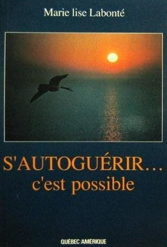 Livre S'auto-guérir,,, c'est possible (Marie Lise Labonté) (Livre d'occasion) - ISBN 2890372928