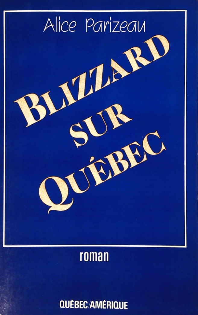 Livre Blizzard sur Québec (Alice Parizeau) (Livre d'occasion) - ISBN 2890373665