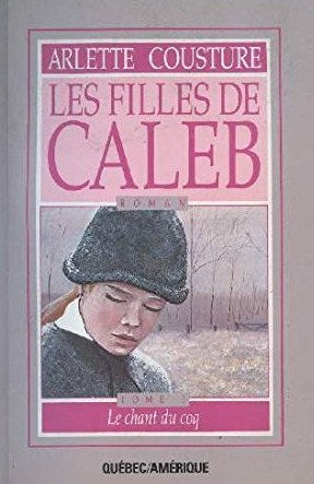 Livre Le chant du coq - Arlette Cousture (Livre d'occasion) - ISBN 2890374009