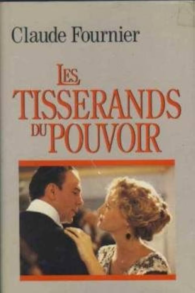 Livre Les Tisserands du pouvoir - Claude Fournier (Livre d'occasion) - ISBN 2890374114