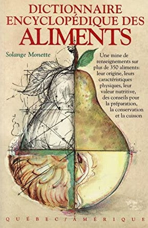 Livre Dictionnaire encyclopédique des aliments - Solange Monette (Livre d'occasion) - ISBN 289037...