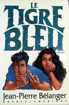 Livre Le tigre bleu - Jean-Pierre Bélanger (Livre d'occasion) - ISBN 2890375285
