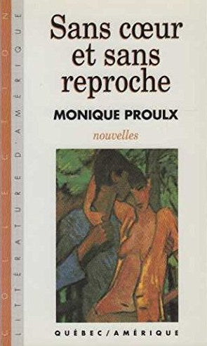 Livre Sans coeur et sans reproche - Monique Proulx (Livre d'occasion) - ISBN 2890376451