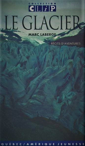 Clip # 18 : Le glacier - Marc Laberge