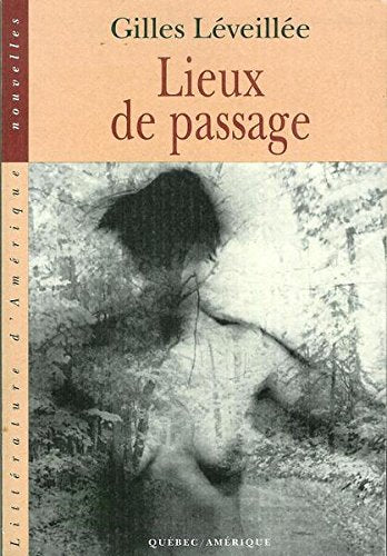 Livre Lieux de passages - Gilles Léveillé (Livre neuf) - ISBN 2890377733